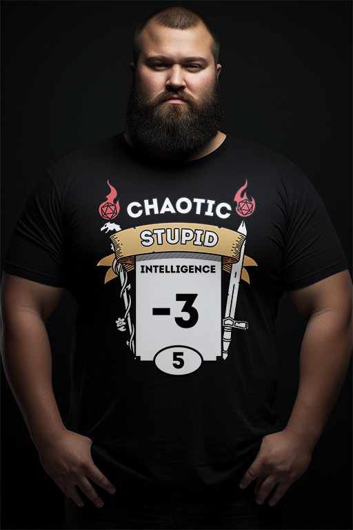 DnD Tshirt / Print - Chaotic Stupid